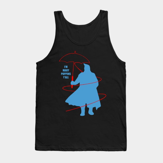 I'M MARY POPPINS Y'ALL Tank Top by NOONA RECORD